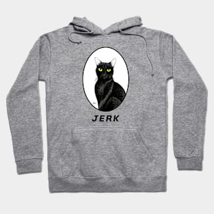 Jerk cat Hoodie